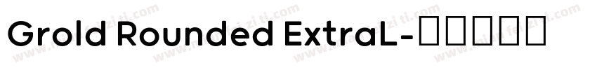Grold Rounded ExtraL字体转换